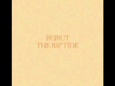 Beirut - The Rip Tide (the rip tide)