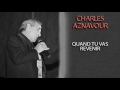 CHARLES AZNAVOUR - QUAND TU VAS REVENIR