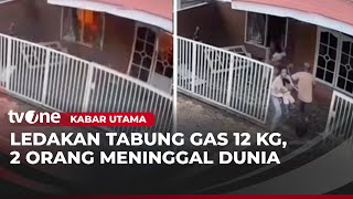 Download lagu Histeris! Detik-detik Ledakan LPG 12 KG Tewaskan Dua Orang | Kabar Utama mp3
