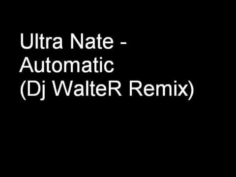 Ultra Nate Automatic Dj WalteR Remix