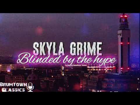 Skyla Grime - Blinded by the hype [BrumTown Classics]
