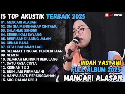 MENCARI ALASAN - SALAHMU SENDIRI - BERPISAH DIUJUNG JALAN  | TOP AKUSTUK FULL ALBUM 2025