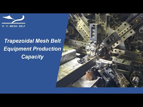 YIYI Trapezoidal Mesh Belt Equipment Production Capacity