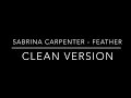 Sabrina Carpenter - Feather (clean version)