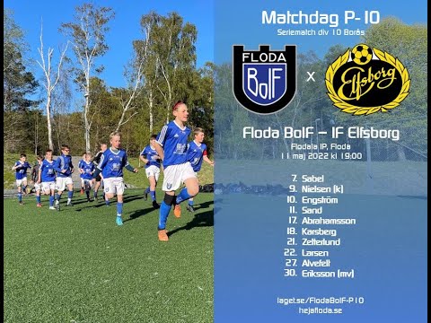 Floda BoIF - IF Elfsborg 1 av 3 P-10 Serie Div 10 Borås 2022-05-11