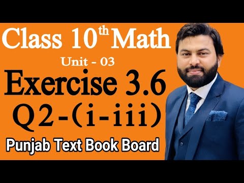 Class 10th Math Ch 3 Exercise 3.6 Question 2 (i, ii, iii) -Mathematics 10th class - E.X 3.6 Q2