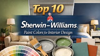 Top 10 Sherwin-Williams Paint Colors for Interior Design
