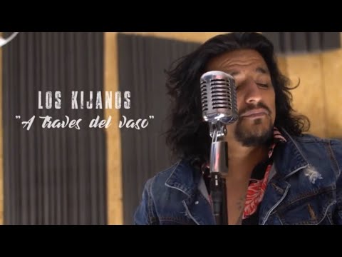 A Través Del Vaso - Los Kijanos