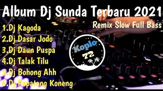 Download lagu Album Dj Sunda Kagoda Remix Full Bass Terbaru 2021 mp3 Download lagu Album Dj Sunda Kagoda Remix Full Bass Terbaru 2021 mp3