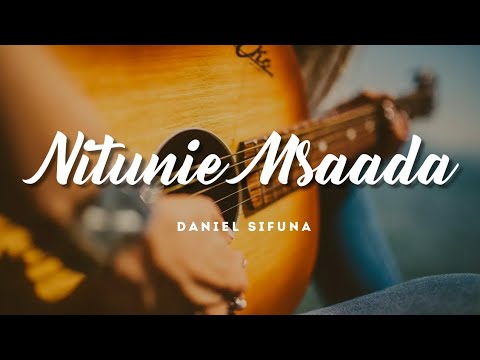 NITUMIE MSAADA BY DANIEL SIFUNA