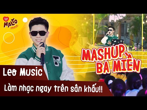 MASHUP 3 MIỀN - LEO  | Lần Đầu Biểu Diễn Live Tại Góc Chill Cùng Lof Malto
