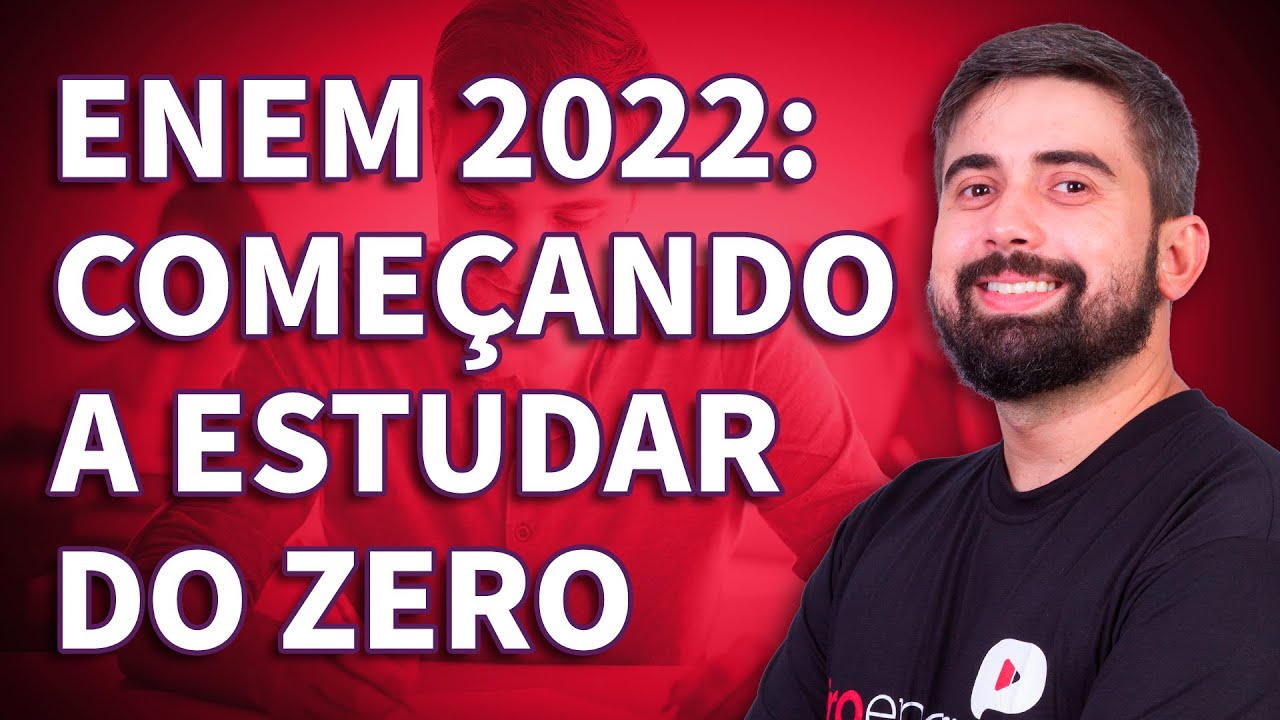 Enem 2022: Começando a estudar do zero | ProEnem