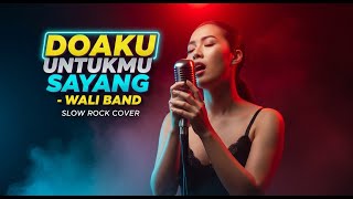 Download lagu WALI BAND - DOAKU UNTUKMU SAYANG | Slow Rock Cover | 💔 Aransemen PALING Dalam! Suaranya Tulus ABIS! mp3
