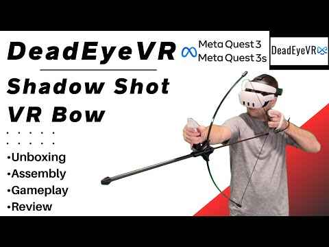 Shadow Shot VR Bow by DeadEye VR for Meta Quest 3, 3s, 2, Pro - Unboxing, Assembly, Gameplay, Review