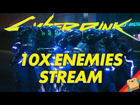 Taking on CYBERPUNK with 10X the Enemies! Day 5