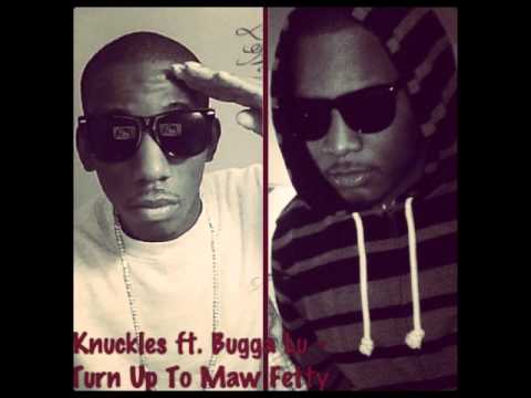 Knuckles ft. Bugga Lu - Turn up to Maw Fetty (My Time Mixtape)