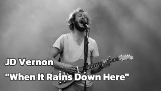 Justin Vernon - When It Rains Down Here