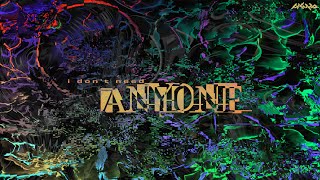 I Don&#39;t Need Anyone