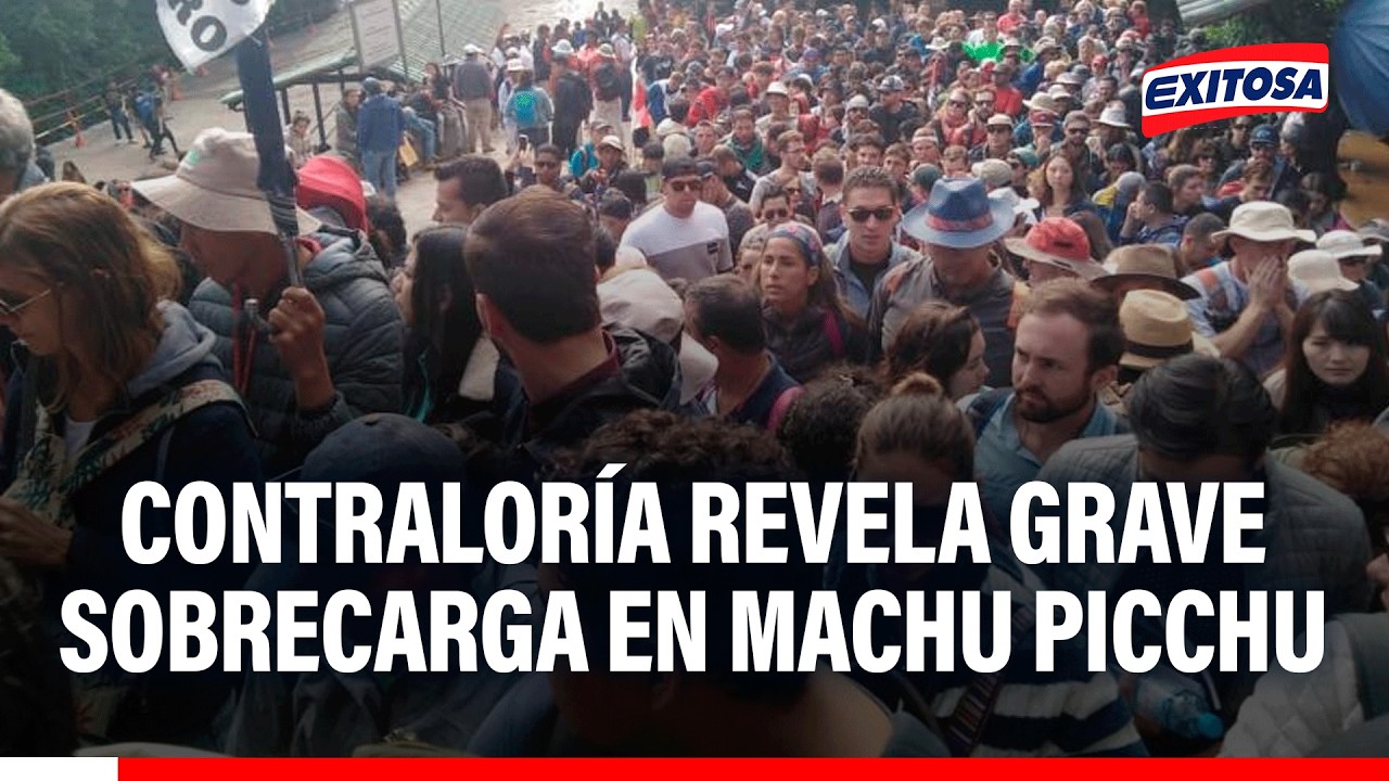 🔴🔵 Contraloría revela grave sobrecarga en Machu Picchu