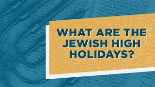 What are the Jewish High Holidays?