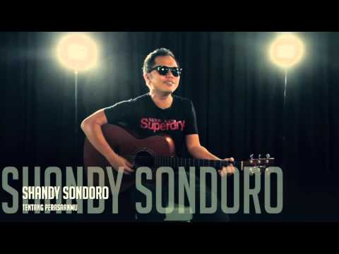 SHANDY SONDORO - TENTANG PERASAANMU