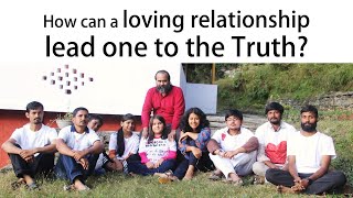 How can a loving relationship lead one to the Truth? || Acharya Prashant (2018)