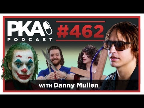 PKA 462 w/ Danny Mullen - Jesus Prank, Joker Movie, Taylor's Haircut Story
