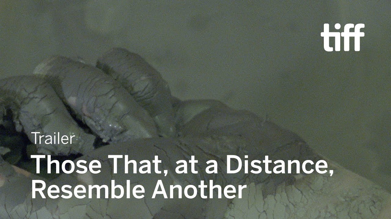 THOSE THAT, AT A DISTANCE, RESEMBLE ANOTHER Trailer | TIFF 2019
