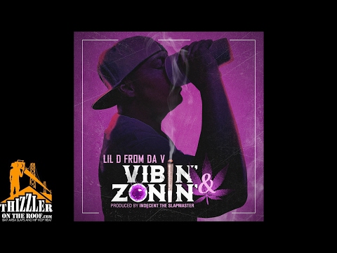 Lil D From Da V - Vibin & Zonin (Prod. Indecent The Slapmaster) [Thizzler.com]