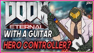 Can You Beat Doom Eternal With A Guitar Hero Controller?