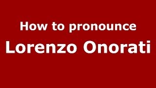 How to pronounce Lorenzo Onorati