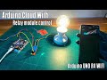 How to control a relay module using Arduino Cloud | Arduino UNO R4 WIFI board with Arduino cloud