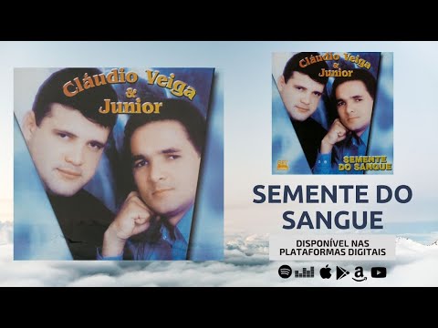 SEMENTE DO SANGUE - Claudio Veiga e Júnior (CD Semente do Sangue)