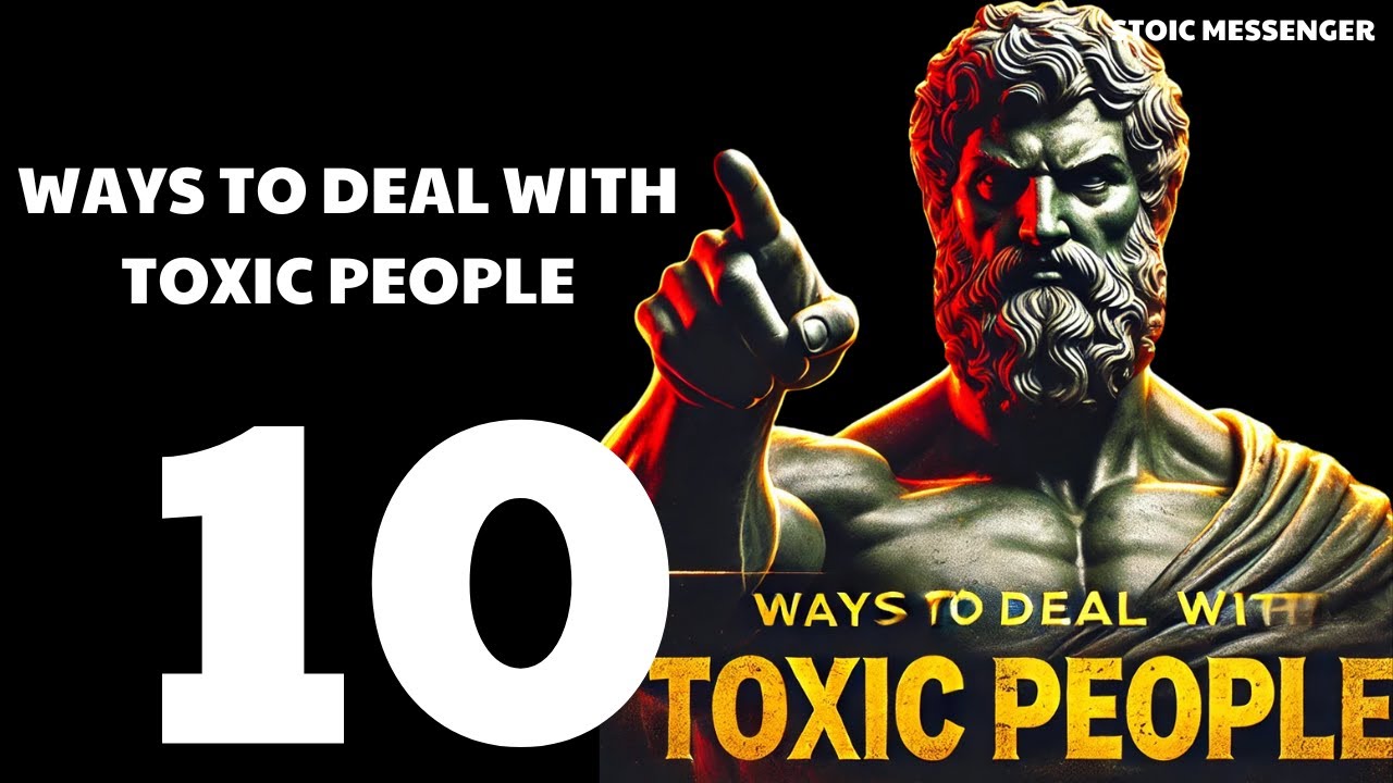 Stoic Wisdom for Dealing with the Negativity of TOXIC People /STOIC MESSENGER
