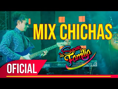 La Super Familia - MIX CHICHAS (EN VIVO)