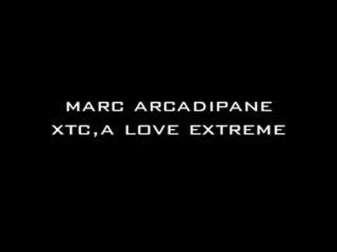 Marc Arcadipane - XTC, A Love Extreme