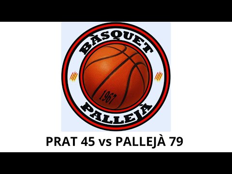 C.B. PRAT - AIGÜES DEL PRAT B 45 vs C.E.B. PALLEJÀ - AEGAS 79