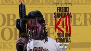 Fredo Santana - Kill You On Camera [Prod by southside]