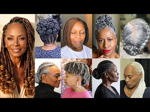 50+ Braids Hairstyles for Older Women Over 40|Gray Hair Braids for Black Women |Salt & Pepper Hair