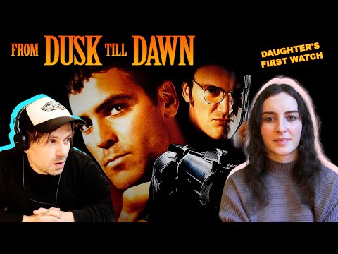From Dusk Till Dawn 1996 | Daughters First Watch | Movie Reaction