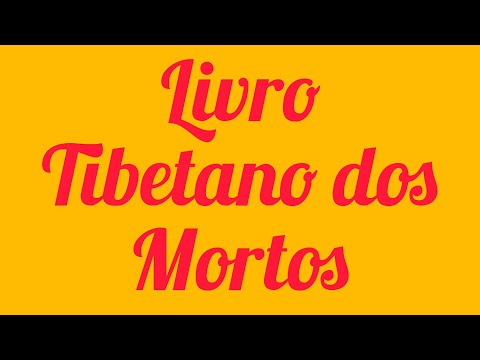 Bardo Thodol O Livro Tibetano dos Mortos