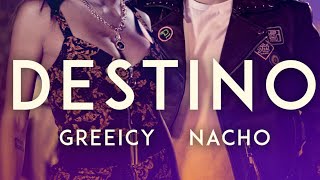 Greeicy, Nacho - Destino (Letra) Greeicy, Nacho - Destino (Letra)