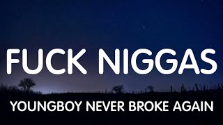 YoungBoy Never Broke Again - Fuck Niggas (Lyrics) New Song