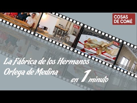 LA FÁBRICA DE LOS HERMANOS ORTEGA, EN UN MINUTO
