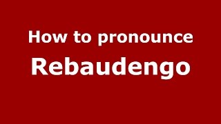 How to pronounce Rebaudengo