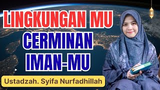 Download lagu BERHATI-HATILAH! LINGKUNGAN BISA MENGUATKAN ATAU MELEMAHKAN IMAN-MU || USTADZAH SYIFA NURFADHILLAH mp3