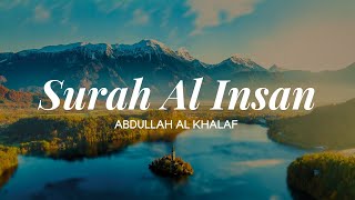 Download lagu Surah Al Insan   ~Abdullah Al Khalaf mp3