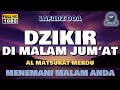 Dzikir Malam Di Malam Jumat Doa Mustajab Malam Jumat Pembuka Pintu Rezeki Zikir Di Malam Jum At