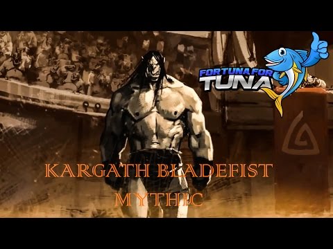 Fortuna for Tuna - Kargath Bladefist [Mythic]