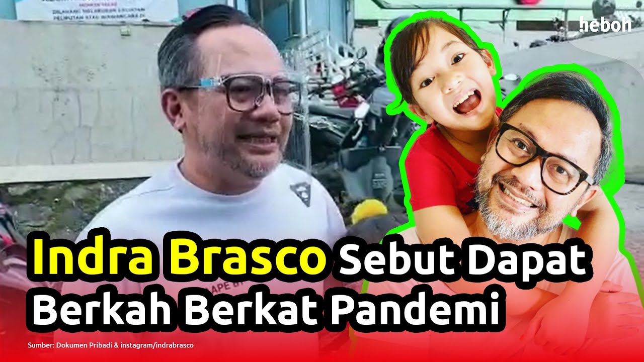 Indra Brasco Sebut Dapet Berkah Berkat Pandemi
